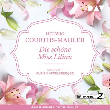 Die schöne Miss Lilian (Gekürzt) - Hedwig Courths-Mahler