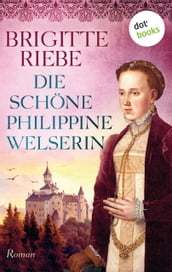 Die schöne Philippine Welserin