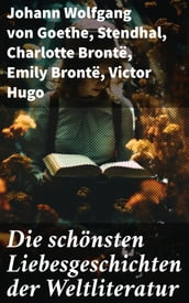 Die schönsten Liebesgeschichten der Weltliteratur