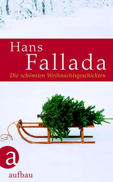 Die schönsten Weihnachtsgeschichten - Hans Fallada - Christina Salmen