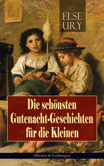 Die schönsten Gutenacht-Geschichten für die Kleinen (Märchen & Erzählungen) - Else Ury