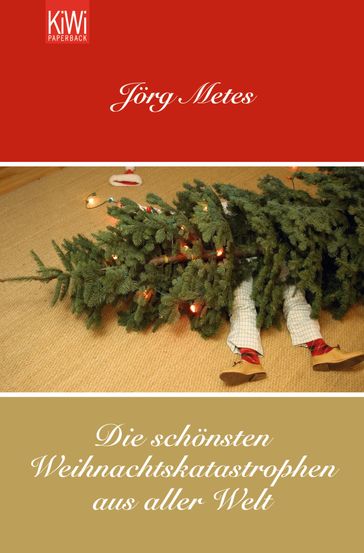 Die schönsten Weihnachtskatastrophen aus aller Welt - Jorg Metes