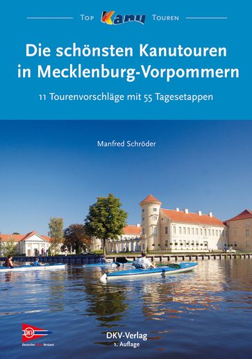 Die schönsten Kanutouren in Mecklenburg-Vorpommern - Manfred Schroder