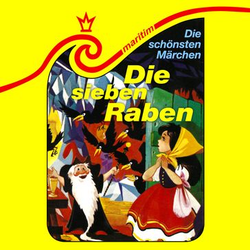 Die schönsten Märchen, Folge 3: Die sieben Raben - Gebruder Grimm - Toyo Tanaka - Wolf Brummel