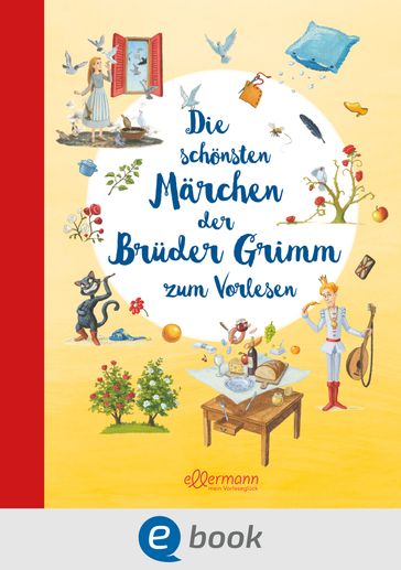 Die schönsten Märchen der Brüder Grimm zum Vorlesen - Wilhelm Grimm - Jacob Grimm