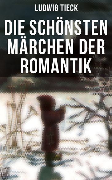 Die schönsten Märchen der Romantik - Ludwig Tieck