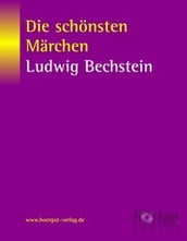 Die schönsten Märchen von Ludwig Bechstein