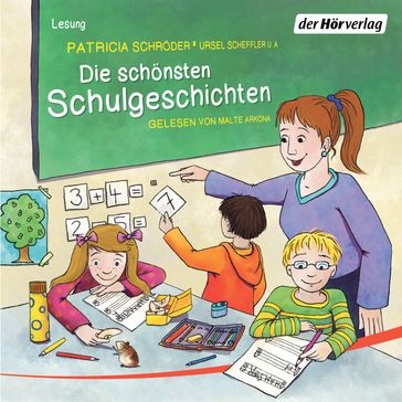 Die schönsten Schulgeschichten - Patricia Schroder - Ursel Scheffler