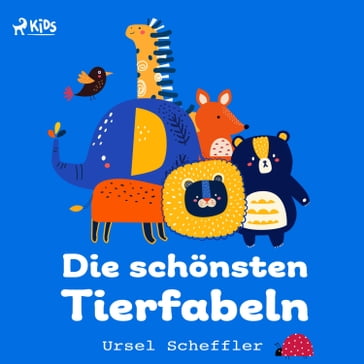 Die schönsten Tierfabeln - Ursel Scheffler