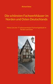 Die schonsten Fachwerkhauser im Norden und Osten Deutschlands