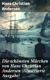 Die schonsten Marchen von Hans Christian Andersen (Illustrierte Ausgabe)