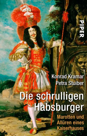 Die schrulligen Habsburger - Konrad Kramar - Petra Stuiber