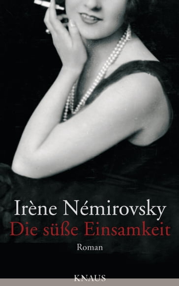 Die süße Einsamkeit - Irene Némirovsky
