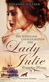 Die sexuellen Gefälligkeiten der Lady Julie Erotischer Roman