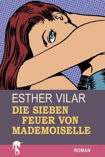 Die sieben Feuer von Mademoiselle - Esther Vilar