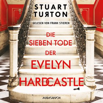 Die sieben Tode der Evelyn Hardcastle (ungekürzt) - Stuart Turton - Audiobuch Verlag