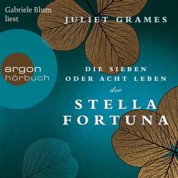 Die sieben oder acht Leben der Stella Fortuna (Gekürzte Lesung) - Juliet Grames