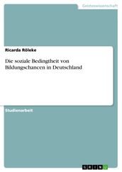 Die soziale Bedingtheit von Bildungschancen in Deutschland