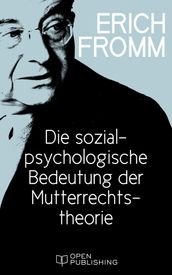 Die sozialpsychologische Bedeutung der Mutterrechtstheorie