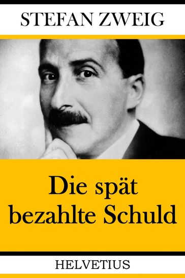 Die spat bezahlte Schuld - Stefan Zweig