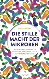 Die stille Macht der Mikroben