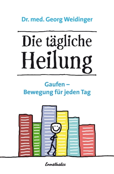 Die tägliche Heilung - Georg Weidinger