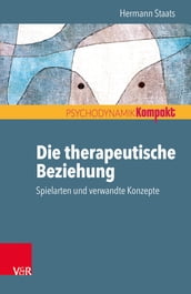 Die therapeutische Beziehung  Spielarten und verwandte Konzepte