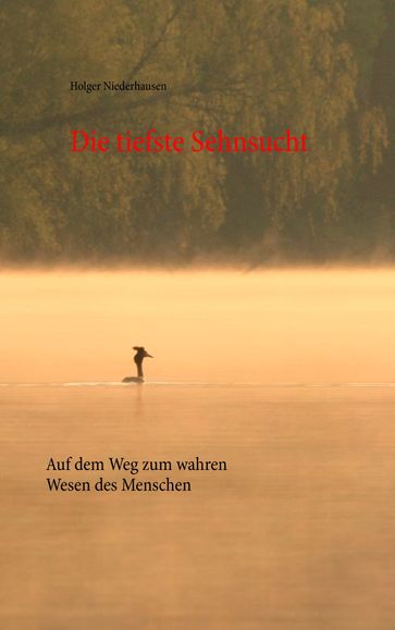 Die tiefste Sehnsucht - Holger Niederhausen