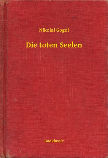 Die toten Seelen - Nikolai Gogol