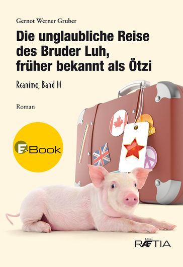 Die unglaubliche Reise des Bruder Luh, früher bekannt als Ötzi - Gernot Werner Gruber