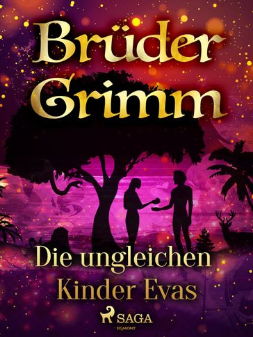 Die ungleichen Kinder Evas - Bruder Grimm