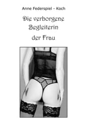 Die verborgene Begleiterin der Frau