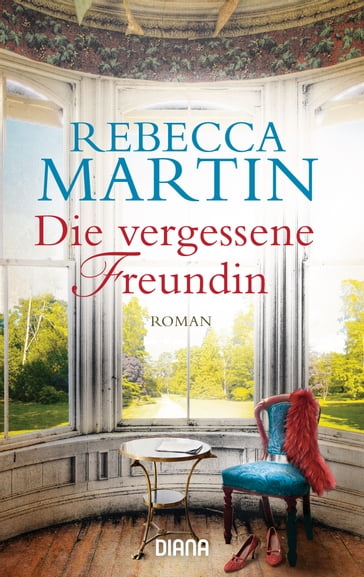 Die vergessene Freundin - Rebecca Martin