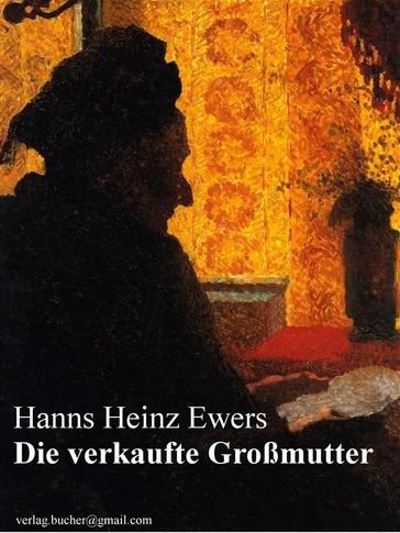 Die verkaufte Großmutter - HANNS HEINZ EWERS