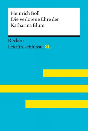 Die verlorene Ehre der Katharina Blum von Heinrich Böll: Reclam Lektüreschlüssel XL - Bernd Volkl - Heinrich Boll