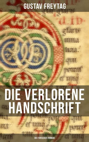 Die verlorene Handschrift (Historischer Roman) - Gustav Freytag