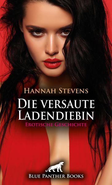 Die versaute Ladendiebin   Erotische Geschichte - Hannah Stevens