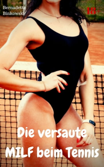 Die versaute MILF beim Tennis - Bernadette Binkowski