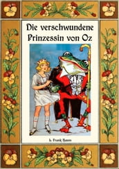 Die verschwundene Prinzessin von Oz - Die Oz-Bücher Band 11