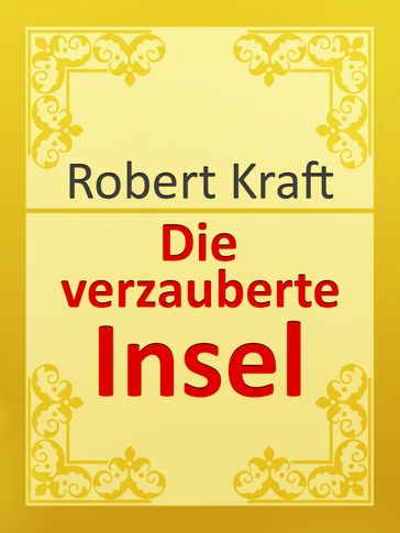 Die verzauberte Insel - Robert Kraft