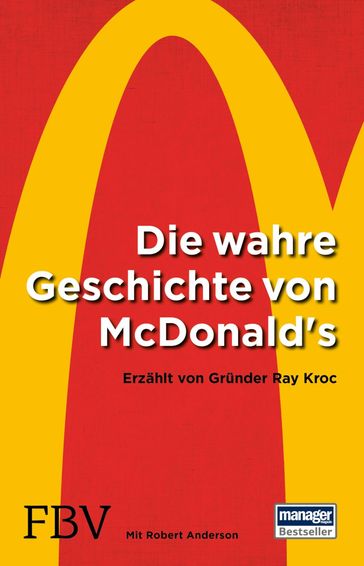 Die wahre Geschichte von McDonald's - Ray Kroc - Robert Anderson