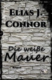 Die weiße Mauer