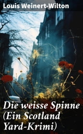 Die weisse Spinne (Ein Scotland Yard-Krimi)