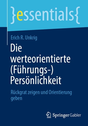 Die werteorientierte (Fuhrungs-)Personlichkeit - Erich R. Unkrig