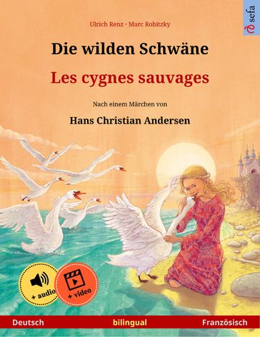 Die wilden Schwäne  Les cygnes sauvages (Deutsch  Französisch) - Ulrich Renz