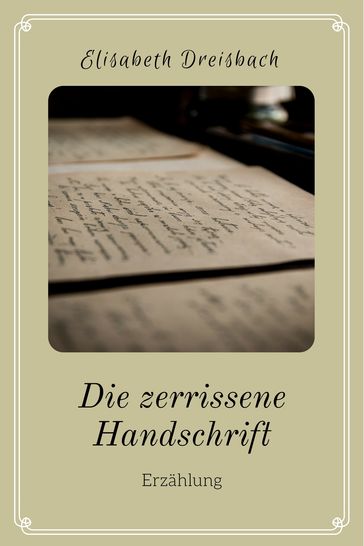 Die zerrissene Handschrift - Elisabeth Dreisbach