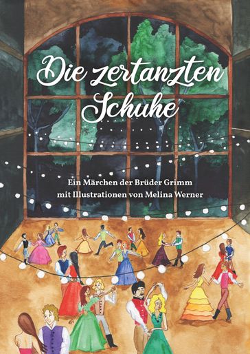 Die zertanzten Schuhe - Bruder Grimm - Melina Werner