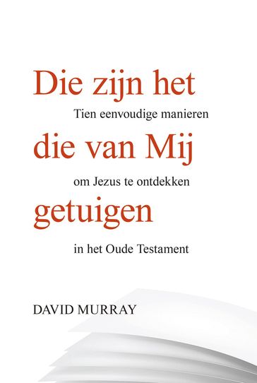 Die zijn het die van Mij getuigen - David Murray