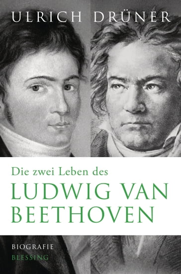 Die zwei Leben des Ludwig van Beethoven - Ulrich Druner