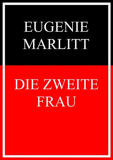 Die zweite Frau - Eugenie Marlitt